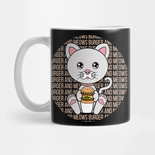 All I Need is burger and cats, burger and cats, burger and cats lover Mug